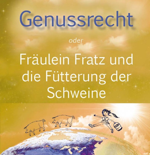 Genussrecht oder Fräulein Fratz und die Fütterung der Schweine − eBook